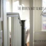 The Broken Way Always Leads Us Home